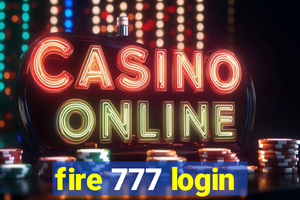 fire 777 login